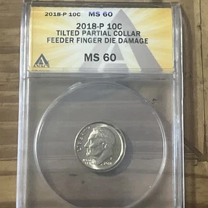 2018-p Dime Tilted Partial Collar Feeder Finger Die Damaged Graded ANACS MS60 - Picture 1 of 7