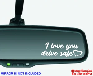 I LOVE YOU DRIVE SAFE HEART Vinyl Decal Sticker Car Truck Van Rear-View Mirror - Picture 1 of 6