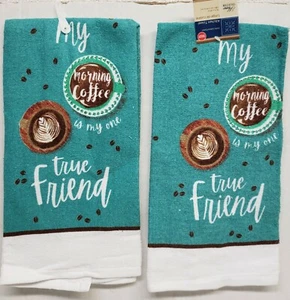 2 SAME PRINTED KITCHEN TOWELS(15"x25") MORNING COFFEE, MY TRUE FRIEND ON AQUA,GR - Picture 1 of 6
