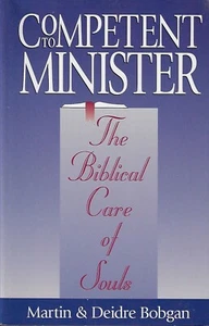 Competent to Minister : The Biblical Care of Souls by Deidre N. Bobgan and... - Imagen 1 de 2
