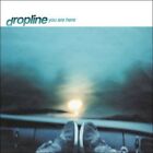 Dropline,You Are Here, - (Compact Disc)