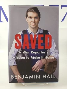 Saved : A War Reporter's Mission to Make It Home by Benjamin Hall 2023 HC 1st Ed - Picture 1 of 4
