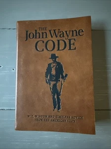 Rare The John Wayne Code Wit Wisdom Timeless Advice Leather Type Cover Cowboy - Picture 1 of 6