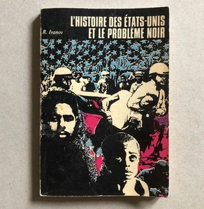 Robert Ivanov — L'Histoire des États-Unis et le problème noir — Novosti — 1975. - Bild 1 von 9