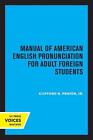 Manual Of American English Pronunciation For Adult Foreign Students By Clifford