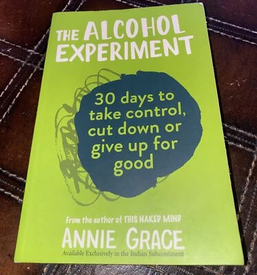 The Alcohol Experiment: 30 Days to Take Control, Cut Down or ... by Grace, Annie - Image 1 of 3