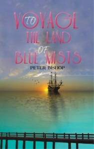 Peter Bishop Voyage to the Land of Blue Mists (Hardback)
