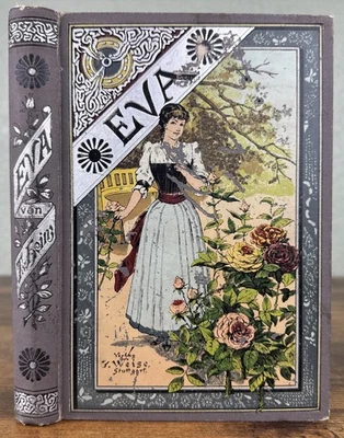 ANTIQUE 1898 GERMAN NOVEL: ‘EVA’ BY T. VON HEINZ~ CHROMOLITHOGRAPH FLORAL COVER - Image 1 of 4