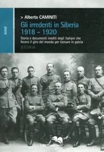 Gli irredenti in Siberia 1918-1920 - [Liberodiscrivere] - Bild 1 von 1