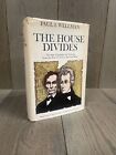 The House Divides, Paul I. Wellman (1966) First Edition.