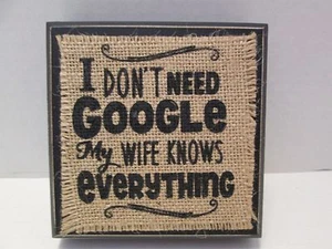 "I Don't Need Google, My Wife Knows Everything" Wood Plaque by Mud Pie, New - Picture 1 of 3