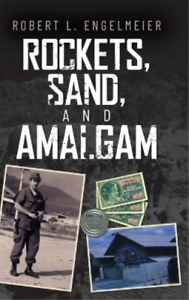 Robert L Engelmeier Rockets, Sand and Amalgam (Hardback) (UK IMPORT)