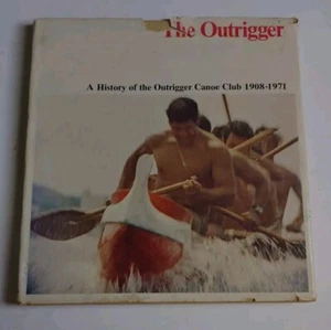 The Outrigger - A History Of The Outrigger Canoe Club 1908-1971- Harold H. Yost - Picture 1 of 17