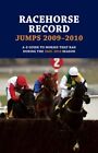 Racehorse Record Jumps 2009-2010: A-Z Guide to Horses That Ran D