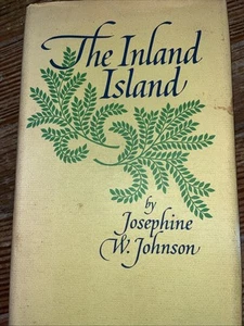 Josephine W. Johnson THE INLAND ISLAND  1st Edition 1st Printing 1969 - Picture 1 of 4