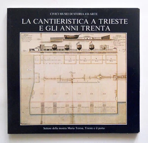 Die Werft in Triest und die dreißiger Jahre von Valerio Staccioli 1980 - Bild 1 von 2