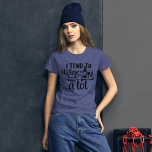Women's Fashion Fit T-Shirt - I Tend To Wine A Lot - Picture 1 of 9