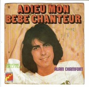 Alain CHAMFORT 45 tours SP 7" ADIEU MON BEBE CHANTEUR - FLECHE 6061197 F Reduit - Picture 1 of 3