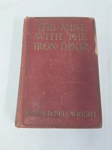 The Mine With the Iron Door Harold Bell Wright 1923 D. Appleton & Co Vintage - Picture 1 of 10
