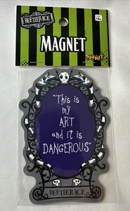 Beetlejuice Magnet This Is My Art And It Is Dangerous Fridge Car Movie Halloween - Picture 1 of 3
