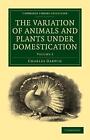 The Variation Of Animals And Plants Under Domestication By Charles Darwin Engli