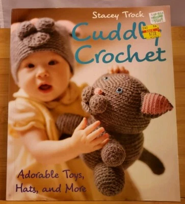 AV1 CUDDLY CROCHET: ADORABLE TOYS, HATS & MORE BY STACEY TROCK PATTERN BOOK,2010 - Image 1 of 4