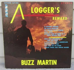 BUZZ MARTIN - A LOGGER'S REWARD Original 1969 LP Ripcord SLP 002 Near Mint - Picture 1 of 2