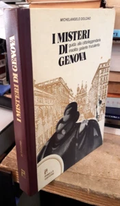 I MISTERI DI GENOVA - GUIDA ALLA CITTA' LEGGENDARIA INSOLITA GALANTE TRUCULENTA - Picture 1 of 3
