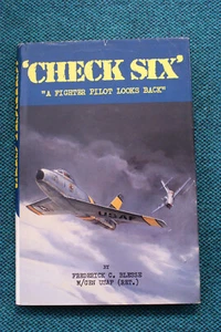 "Check Six" A Fighter Pilot Looks Back - "Boots" Bleese - Hardbound - Picture 1 of 6