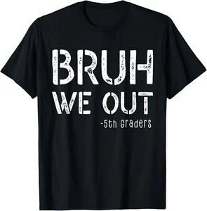 Bruh We Out Last Day Of School Boy Girl 5th Grade Graduation T Shirt Funny Gift - Picture 1 of 1