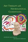 Art Therapy with Neurological Conditions by Marian Liebmann (English) Paperback