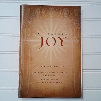 UNSPEAKABLE JOY Christmas Musical Songbook Choir Book Lari Goss Southern Gospel - Image 1 of 4