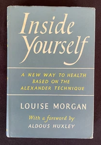 Inside Yourself: A New Way to Health Alexander Technique by Louise Morgan HB/DJ - Picture 1 of 7
