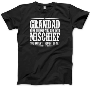 Grandad Here To Help You Get Into Mischief Mens Unisex T-Shirt - Picture 1 of 4