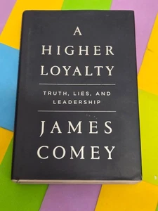 A HIGHER LOYALTY, JAMES COMEY, HARDCOVER, 2018, - - Picture 1 of 2