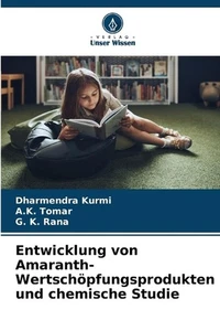 Entwicklung von Amaranth-Wertschpfungsprodukten und chemische Studie by Dharmend - Picture 1 of 1