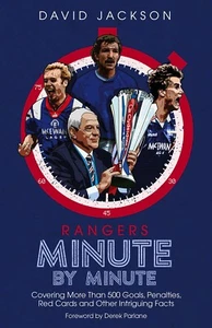 Rangers Minute by Minute - More Than 500 Goals, Penalties, Red Cards and Facts - Picture 1 of 2