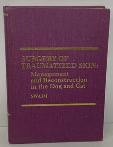 SIGNED SURGERY OF TRAUMATIZED SKIN: MANAGEMENT AND RECONSTRUCTION By S F Swaim - Picture 1 of 9