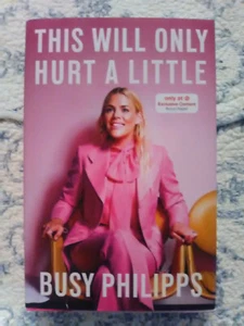 This Will Only Hurt a Little by Busy Philipps, Exclusive Edition - Picture 1 of 6