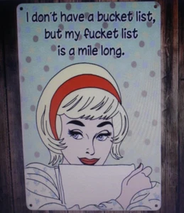 I Don't Have A Bucket List...Metal Sign Humor Home Decor She Shed Gift NIP - Picture 1 of 5
