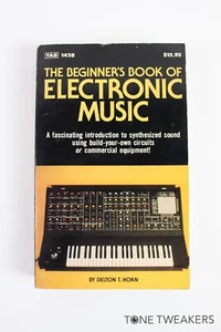 The Beginner’s Book of Electronic Music by Delton T. Horn VINTAGE SYNTH DEALER - Picture 1 of 10