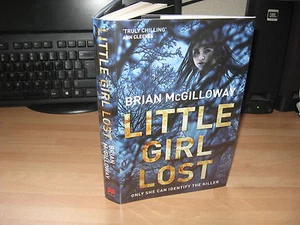 Brian McGilloway - Little Girl Lost Double Signed Numbered & Lined 1st thriller - Foto 1 di 6