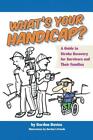 What&#39;s Your Handicap?: A Guide To Stroke Recovery For Survivors And Their F...