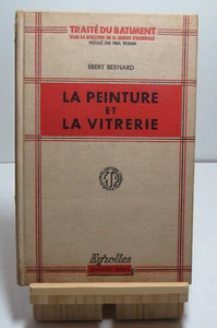 La Peinture et la Vitrerie – Ebert Bernard - Eyrolles 1957 - Picture 1 of 6