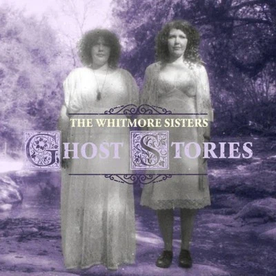 Ghost Stories by The Whitmore Sisters [Audio CD] - Bild 1 von 2