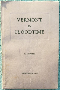 Vermont In Floodtime 1928 Illustrated Staple Bound Trade Paperback 209 Pages - Picture 1 of 4
