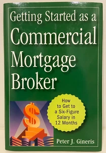 Getting Started As A Commercial Mortgage Broker HARDCOVER BOOK (business) - Picture 1 of 15
