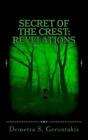 Secret Of The Crest: Revelations (Secret Of The Crest Vol.3) By Demetra S. Geron