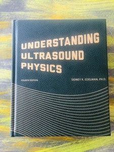 Understanding Ultrasound Physics. S.K.Edelman PhD, Fourth Edition, Brand New - Picture 1 of 14