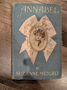 Annabel by Susanne Metcalf Antique Hardcover Book 1906 1st Edition  - Picture 1 of 15